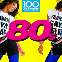 : 100 Greatest 80s (2017/2024)