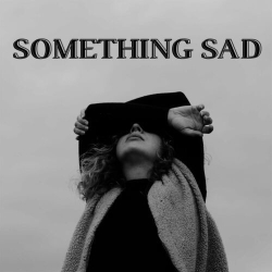 : Something Sad (2024)