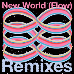 : New World (Flow) (Remixes) (2024)