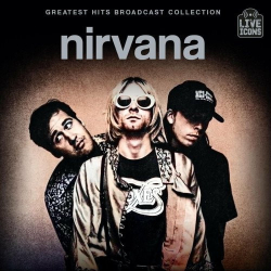 : Nirvana - Greatest Hits Broadcast Collection (2024)