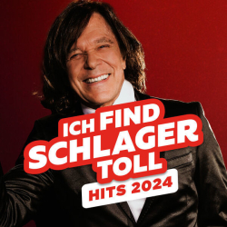 : Schlager Hits 2024 - Ich find Schlager toll (2024) Flac