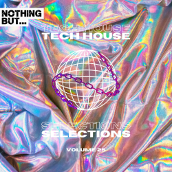 : Nothing But... Tech House Selections, Vol. 25 (2024)