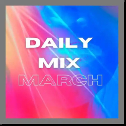 : DAILY MIX - MARCH (2024)