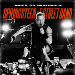 : Bruce Springsteen & The E Street Band - 2024-03-28 - Chase Center, San Francisco, CA (2024)