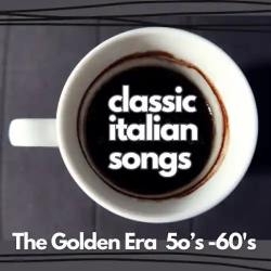 : Classic Italian Songs - The Golden Era 50's –60's (2024)