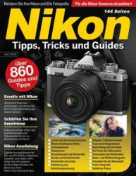 :  Nikon Tipps, Tricks und Guides Magazin April 2024