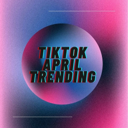 : TikTok April Trending (2024)