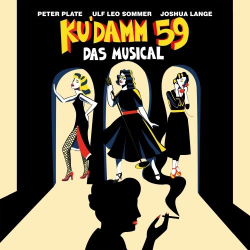 : Peter Plate, Ulf Leo Sommer & Joshua Lange - Ku'damm 59 - Das Musical (2024)