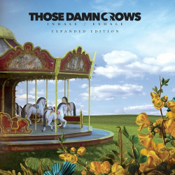 : Those Damn Crows - Inhale/Exhale (Expanded Edition) (2024)