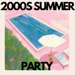 : VA - 2000s Summer Party (2024)