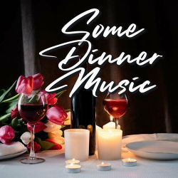 : Some Dinner Music (2024)