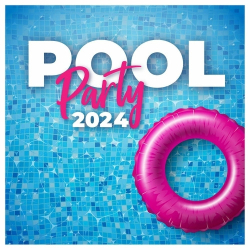 : Pool Party 2024 / Summer Hits (2024)