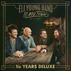 : Eli Young Band - 10,000 Towns (10 Years Deluxe) (2024)