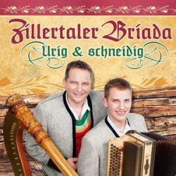 : Zillertaler Briada - Urig & Schneidig (2015)