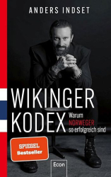 : Anders Indset – Wikinger Kodex – Warum Norweger so erfolgreich sind