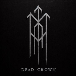 : Dead Crown - From Stone To Dust (2024)