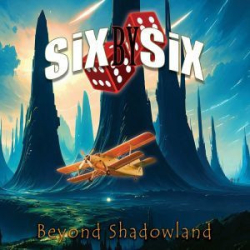 : Six by Six - Beyond Shadowland (2024)