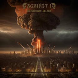 : Against I - Destruction Lullaby (2024)