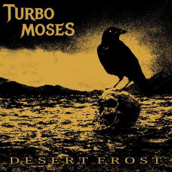: Turbo Moses - Desert Frost (2024)