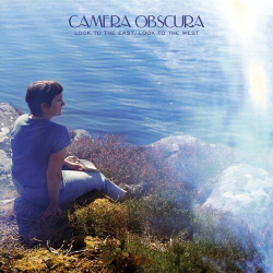 : Camera Obscura - Look to the East, Look to the West (2024)