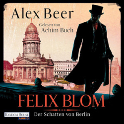 : Alex Beer - Felix Blom 2 - Der Schatten von Berlin
