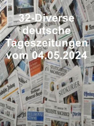 : 32- Diverse deutsche Tageszeitungen vom 04  Mai 2024
