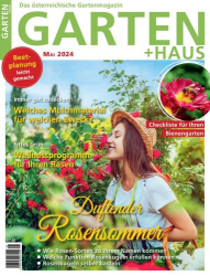 : Garten und Haus Magazin No 05 Mai 2024
