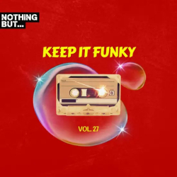 : Nothing But... Keep It Funky Vol. 27 (2024)
