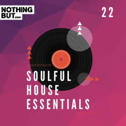 : Nothing But... Soulful House Essentials Vol. 22 (2024)