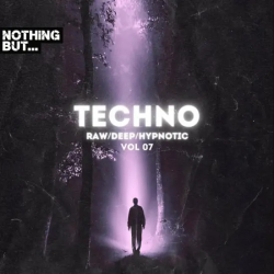 : Nothing But... Techno (Raw/Deep/Hypnotic) Vol. 07 (2024)