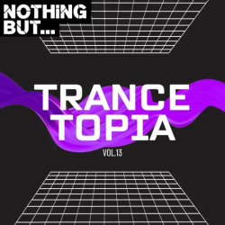 : Nothing But... Trancetopia Vol. 13 (2024)