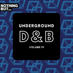 : Nothing But... Underground Drum & Bass Vol. 19 (2024)
