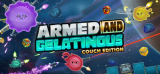 : Armed and Gelatinous Couch Edition-Tenoke