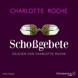 : Charlotte Roche - Schoßgebete