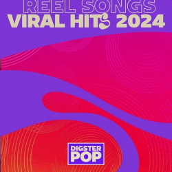 : Reel Songs Viral Hits 2024 by Digster Pop (2024)