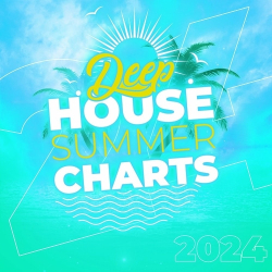 : Deep House Summer Charts 2024 (2024)