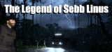 : The Legend of Sebb Linus-Tenoke