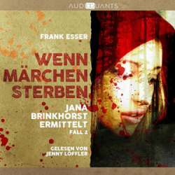 : Frank Esser - Jana Brinkhorst 2 - Wenn Märchen sterben