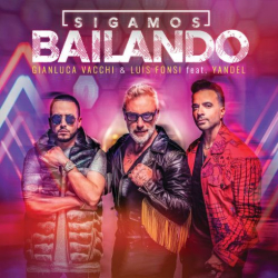 : Gianluca Vacchi & Luis Fonsi – Sigamos Bailando (feat. Yandel) (Single) (2018)