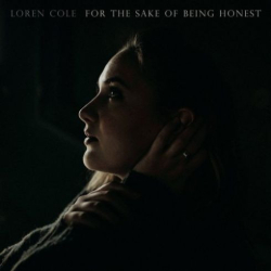 : Loren Cole – For the Sake of Being Honest (2018)