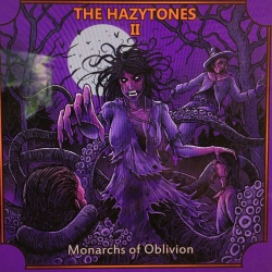 : The Hazytones - The Hazytones 2: Monarchs Of Oblivion (2018)