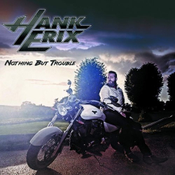: Hank Erix - Nothing But Trouble (2018)