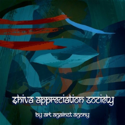 : Art Against Agony - Shiva Appreciation Society (2018)