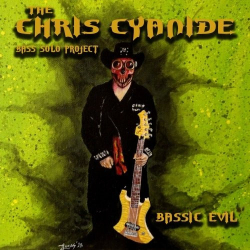 : The Chris Cyanide Bass Solo Project - Bassic Evil (2018)