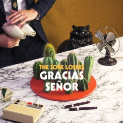 : The Sore Losers - Gracias Senor (2018)