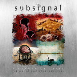 : Subsignal - A Canopy Of Stars: The Best Of 2009-2015 (2018)