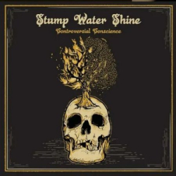 : Stump Water Shine - Controversial Conscience (2018)