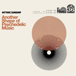 : Mythic Sunship - Another Shape Of Psychedelic Music (2018)