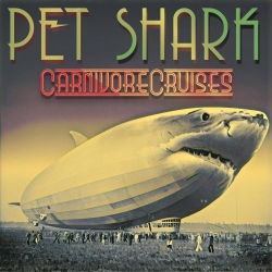 : Pet Shark - Carnivore Cruises (2018)