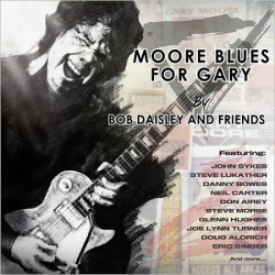 : Bob Daisley & Friends - Moore Blues For Gary: A Tribute To Gary Moore (2018)
